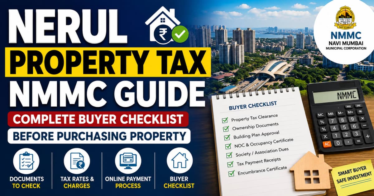 Nerul Property Tax NMMC Guide: Complete Buyer Checklist Before Purchasing Property | Navi Mumbai Property Market Insight