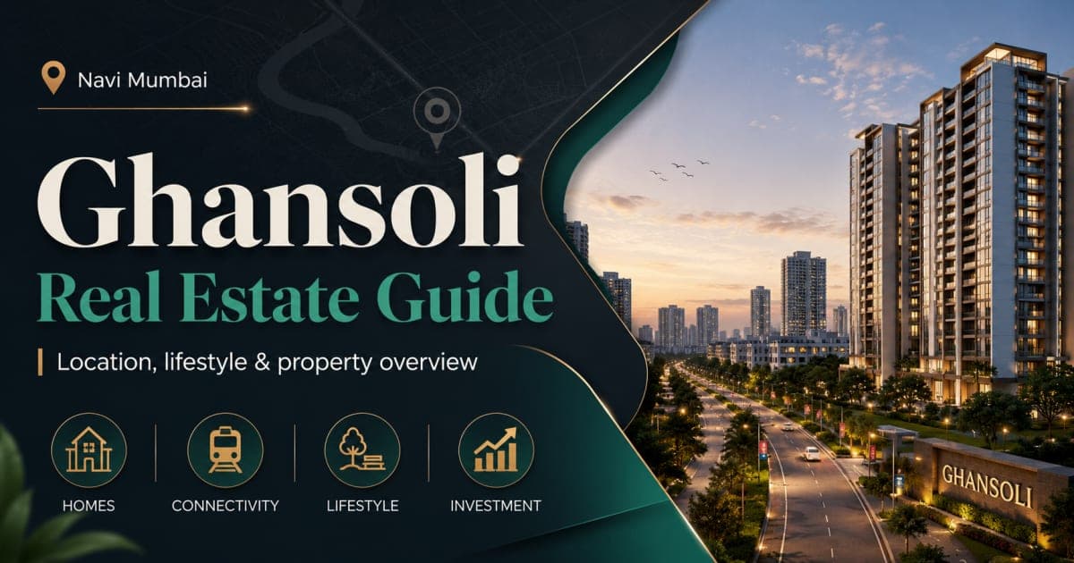 Ghansoli Real Estate Guide 2026: A Practical Property Buying Guide for Navi Mumbai Buyers | Navi Mumbai Property Market Insight