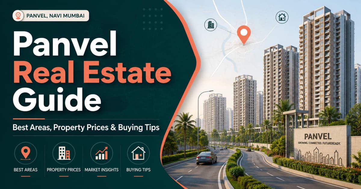 Panvel Real Estate Guide: Best Areas, Property Prices and Buying Tips | Navi Mumbai Property Market Insight