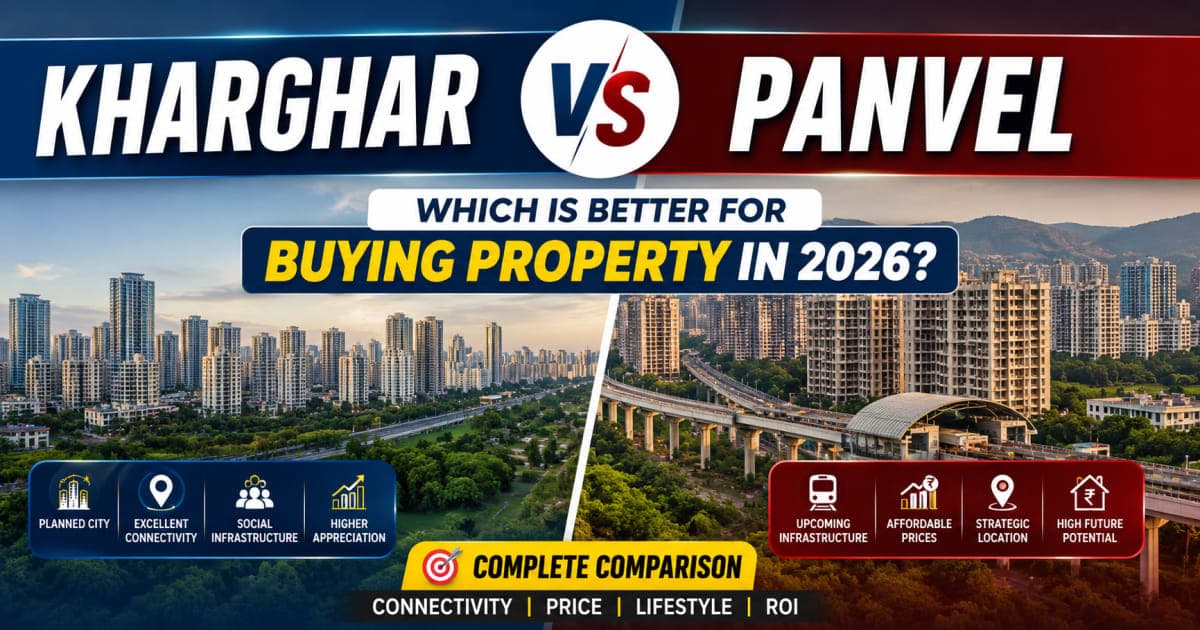 Kharghar vs Panvel: Which Is Better for Buying Property in 2026? | Navi Mumbai Property Market Insight
