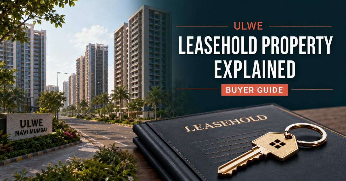 Ulwe Leasehold Property Explained: Buyer Guide | Navi Mumbai Property Market Insight