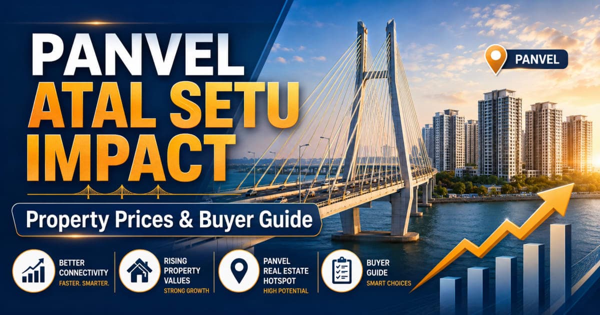 Panvel Atal Setu Impact: Property Prices and Buyer Guide | Navi Mumbai Property Market Insight